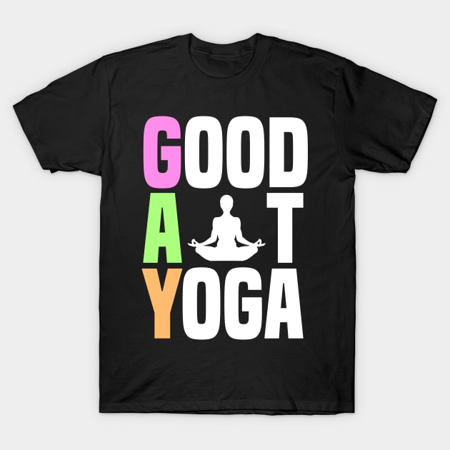 Good At Yoga Padmasana Lotus Pose T-Shirt by yeoys